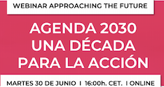 Approaching the Future. Episodio I: Agenda 2030 una década para la acción Approaching the Future. Episodio I: Agenda 2030 una década para la acción