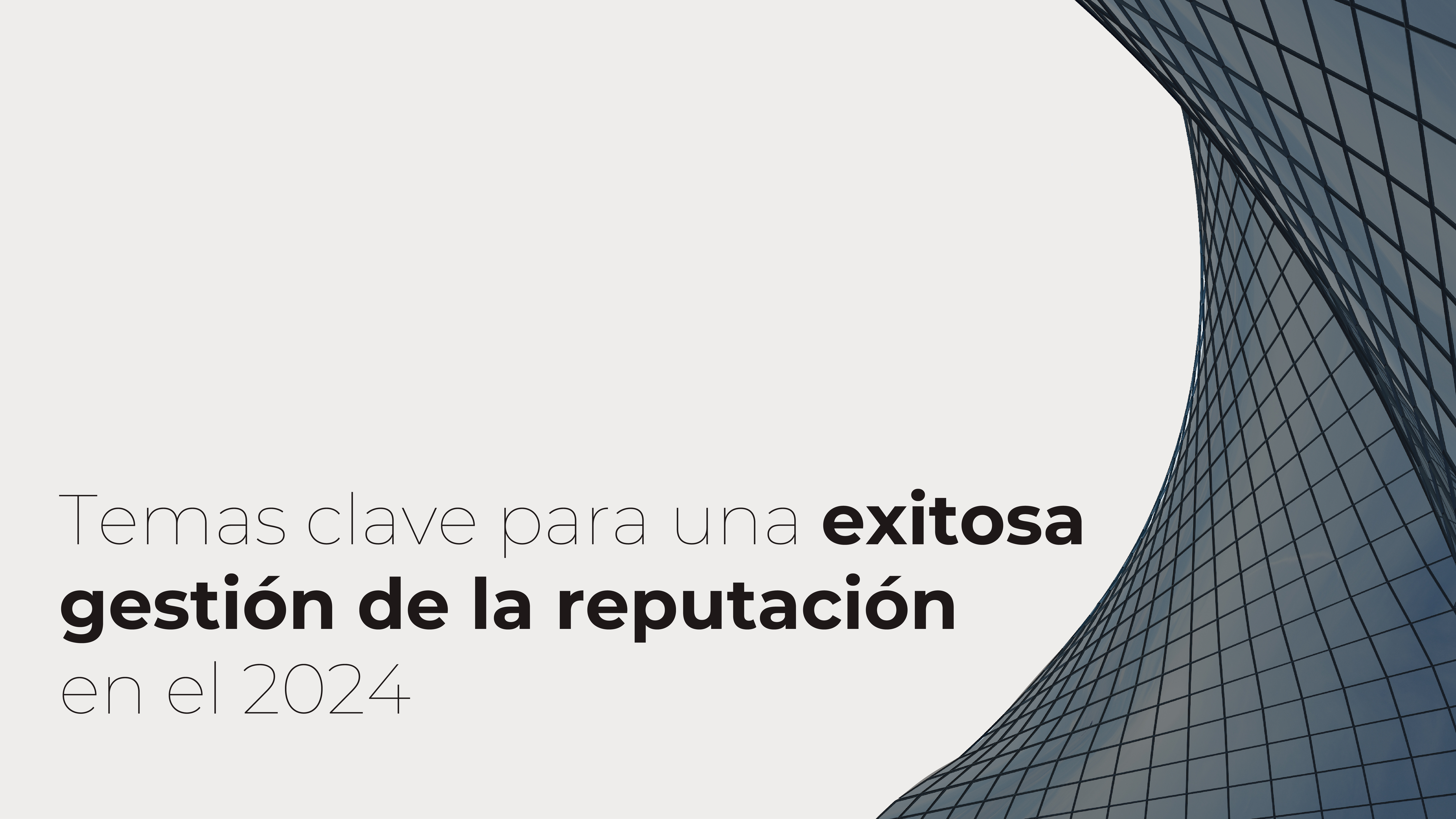 Trends and Reputation. Episodio lI: Temas clave para una exitosa gestión de la reputación en el 2024
