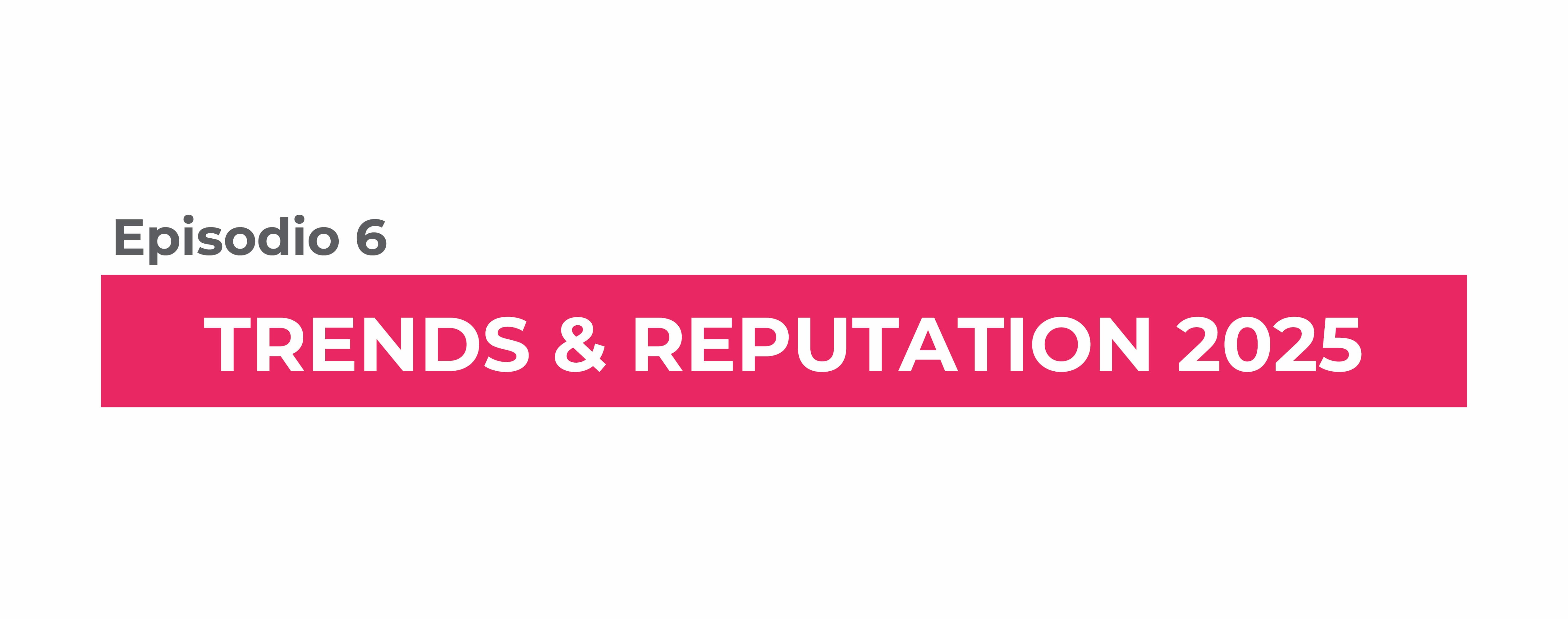 Trends and Reputation. Episodio VI: Reputación del sector retail