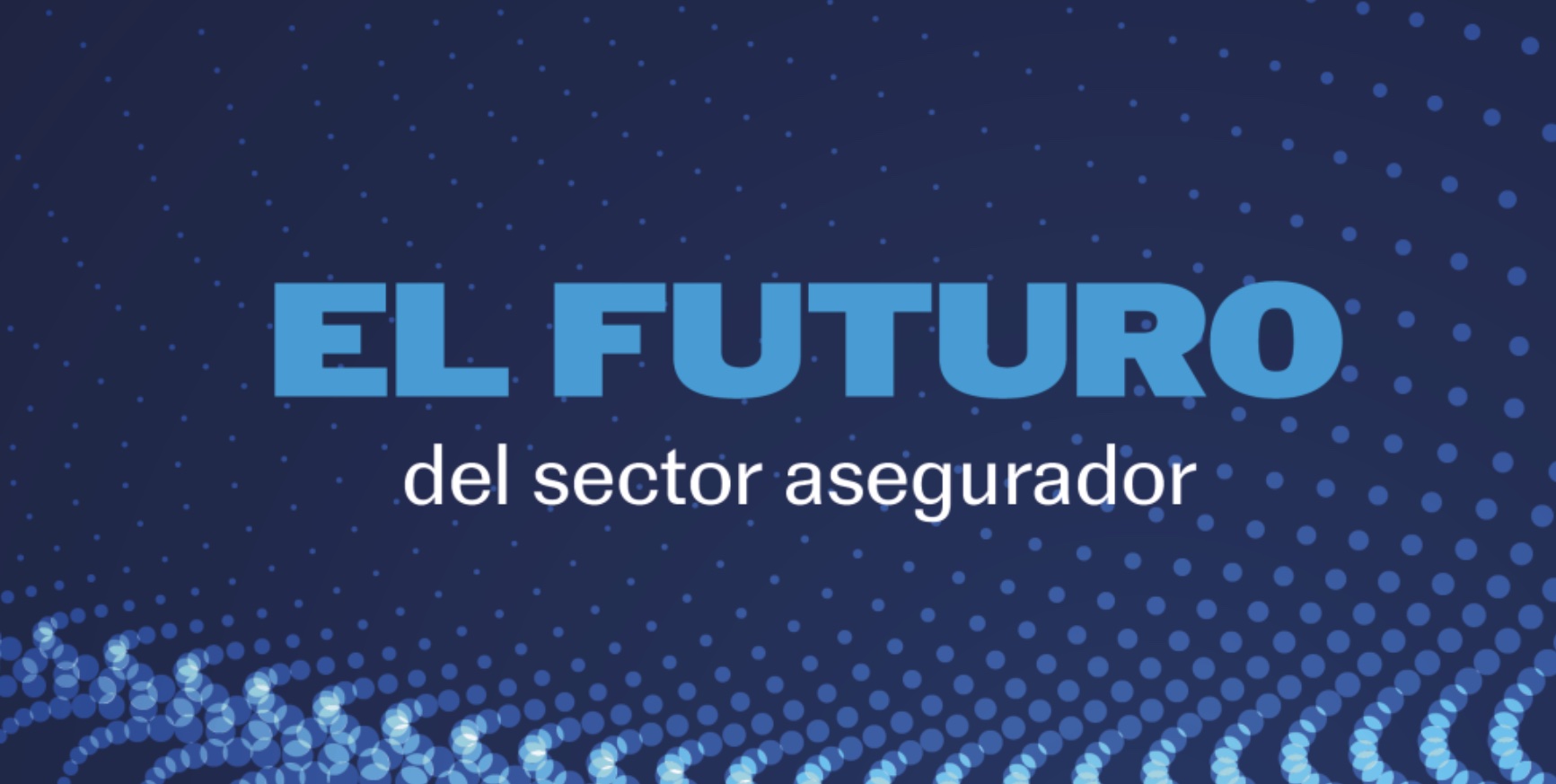 El futuro del sector asegurador ante los retos de la transformación digital y la sostenibilidad